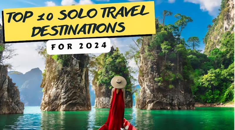 Explore Solo-Friendly Destinations: Where to Go and What to Do Alone